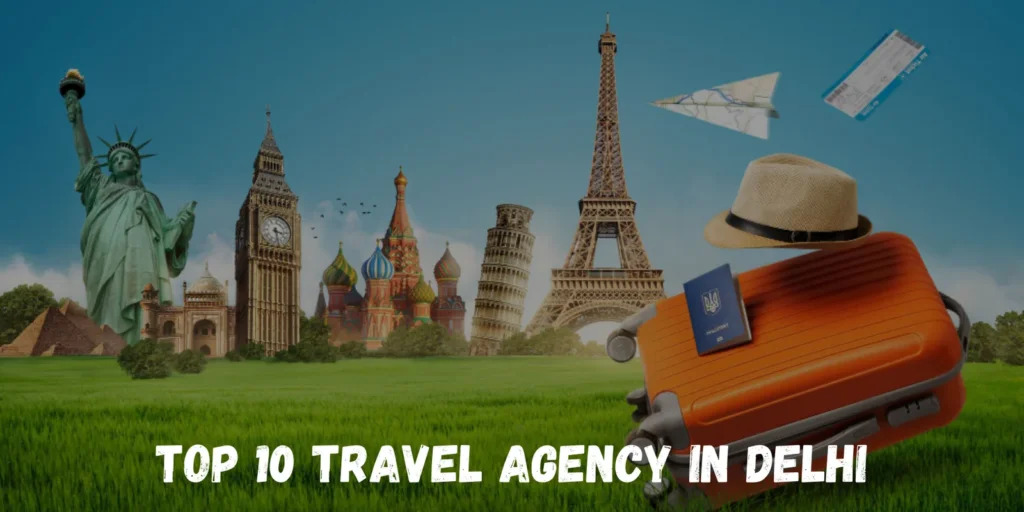 top 10 travel agency in Delhi