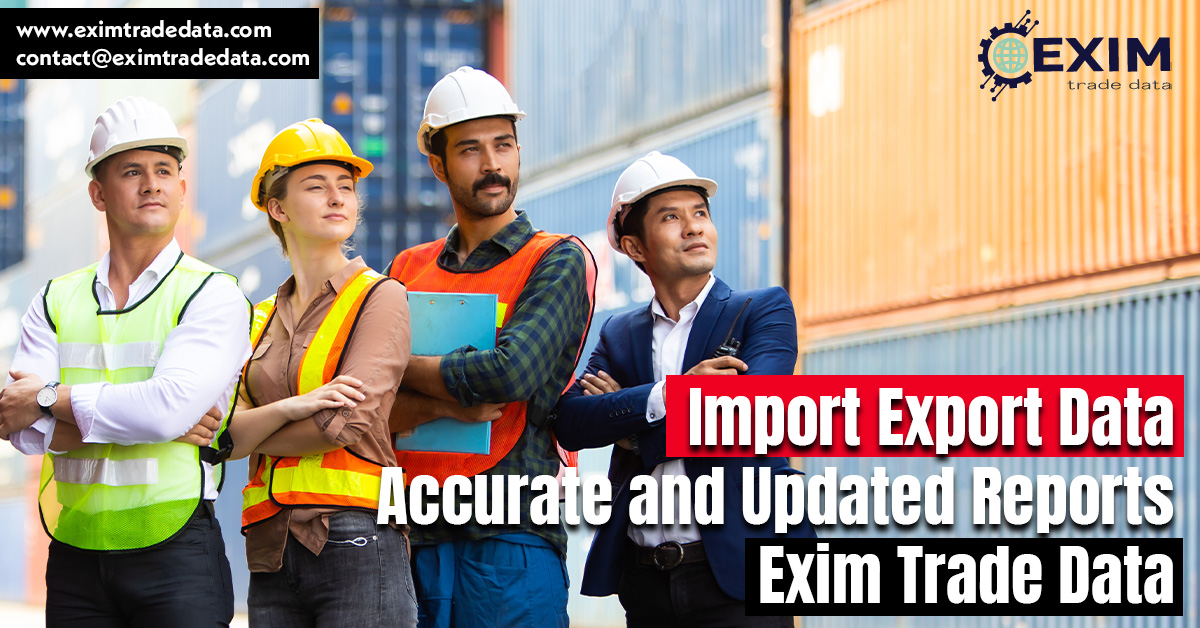 Import-Export-Data-Accurate-and-Updated-Reports-–-Exim-Trade-Data