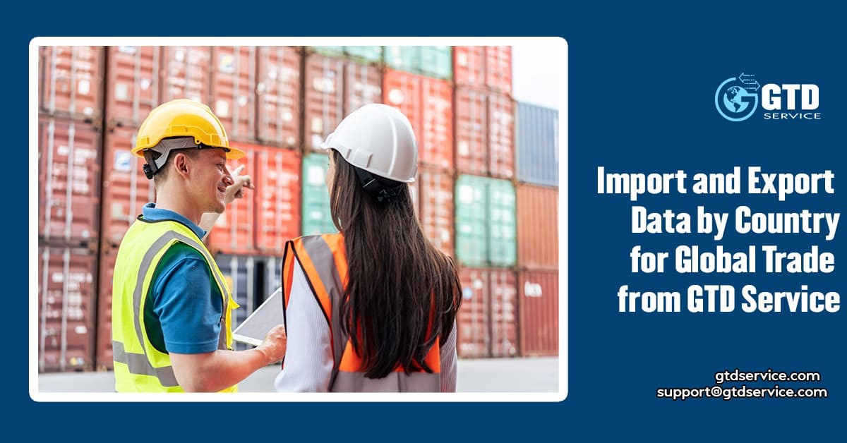 Import-and-Export-Data-by-Country-for-Global-Trade-from-GTD-Service (2)