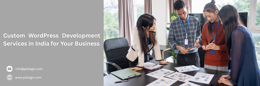 Custom WordPress Development Services in India for Your Business