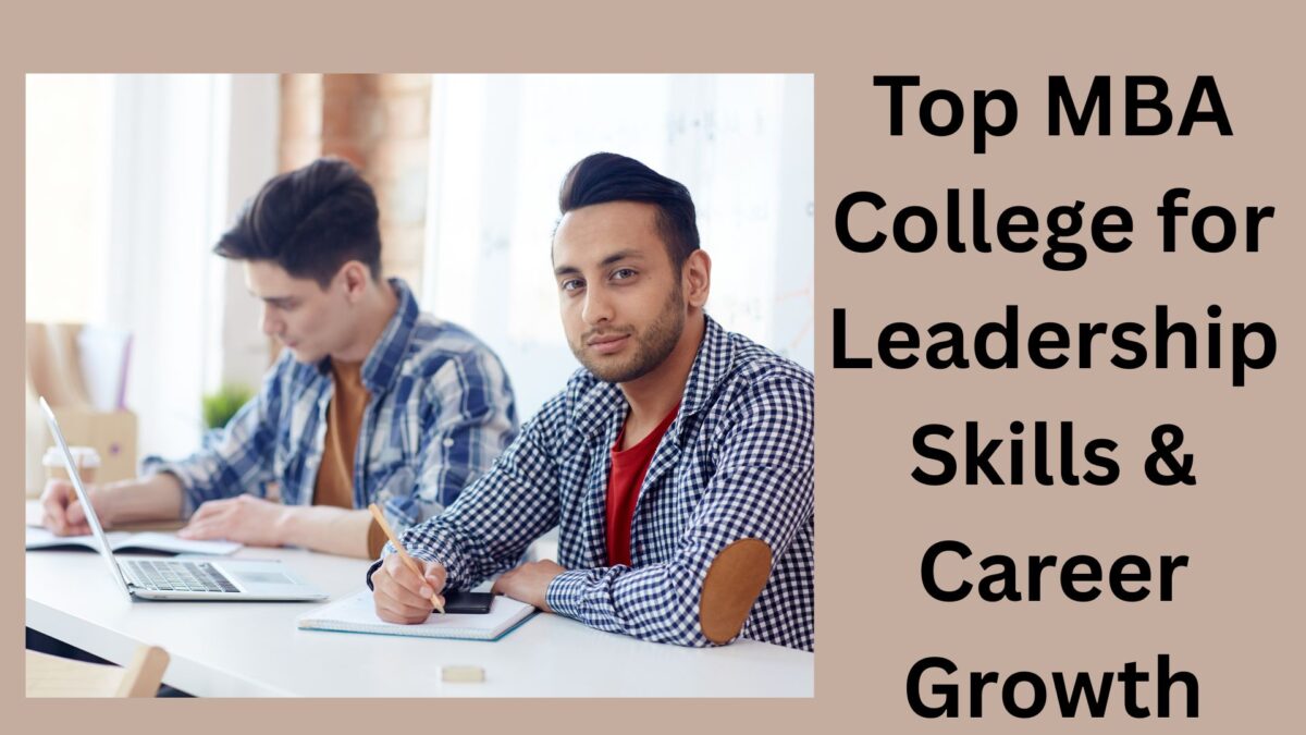 Top MBA College for Leadership Skills & Career Growth