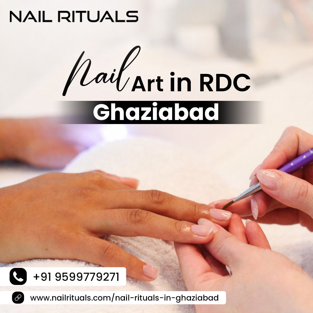 Nail Art in RDC Ghaziabad for Trendy and Stylish Nails