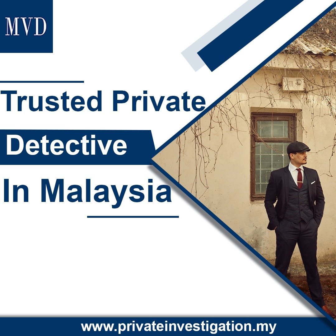 Trusted Private Detective in Malaysia
