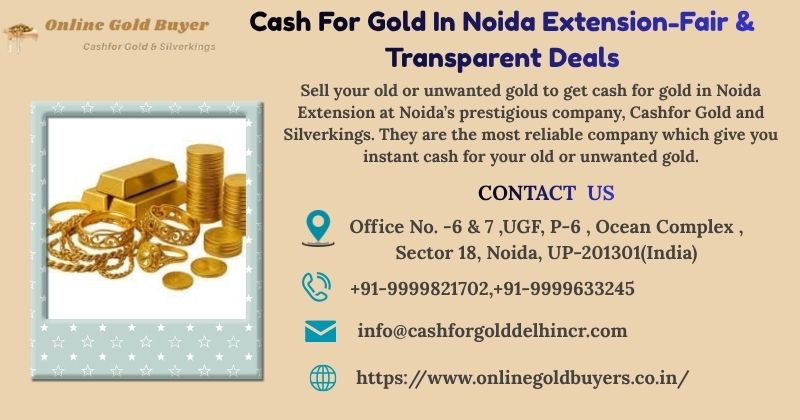 Cash For Gold In Noida Extension-Fair & Transparent Deals