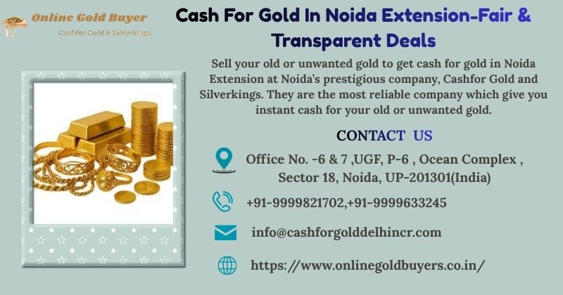 Cash For Gold In Noida Extension-Fair & Transparent Deals (1)