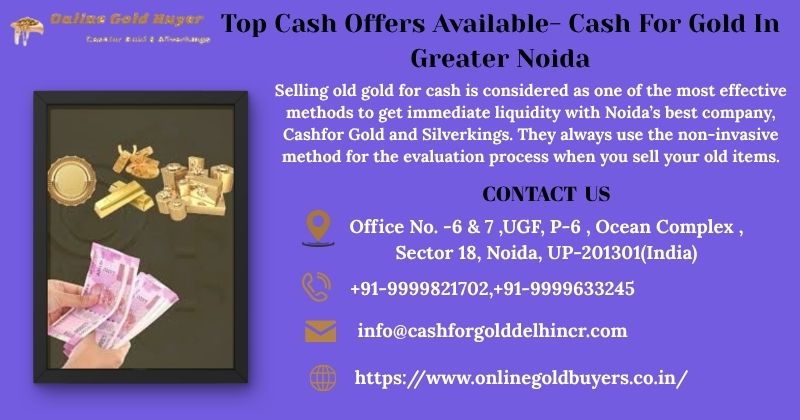 Top Cash Offers Available- Cash For Gold In Greater Noida