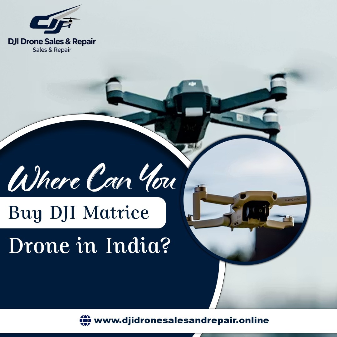Where Can You Buy DJI Matrice Drone in India