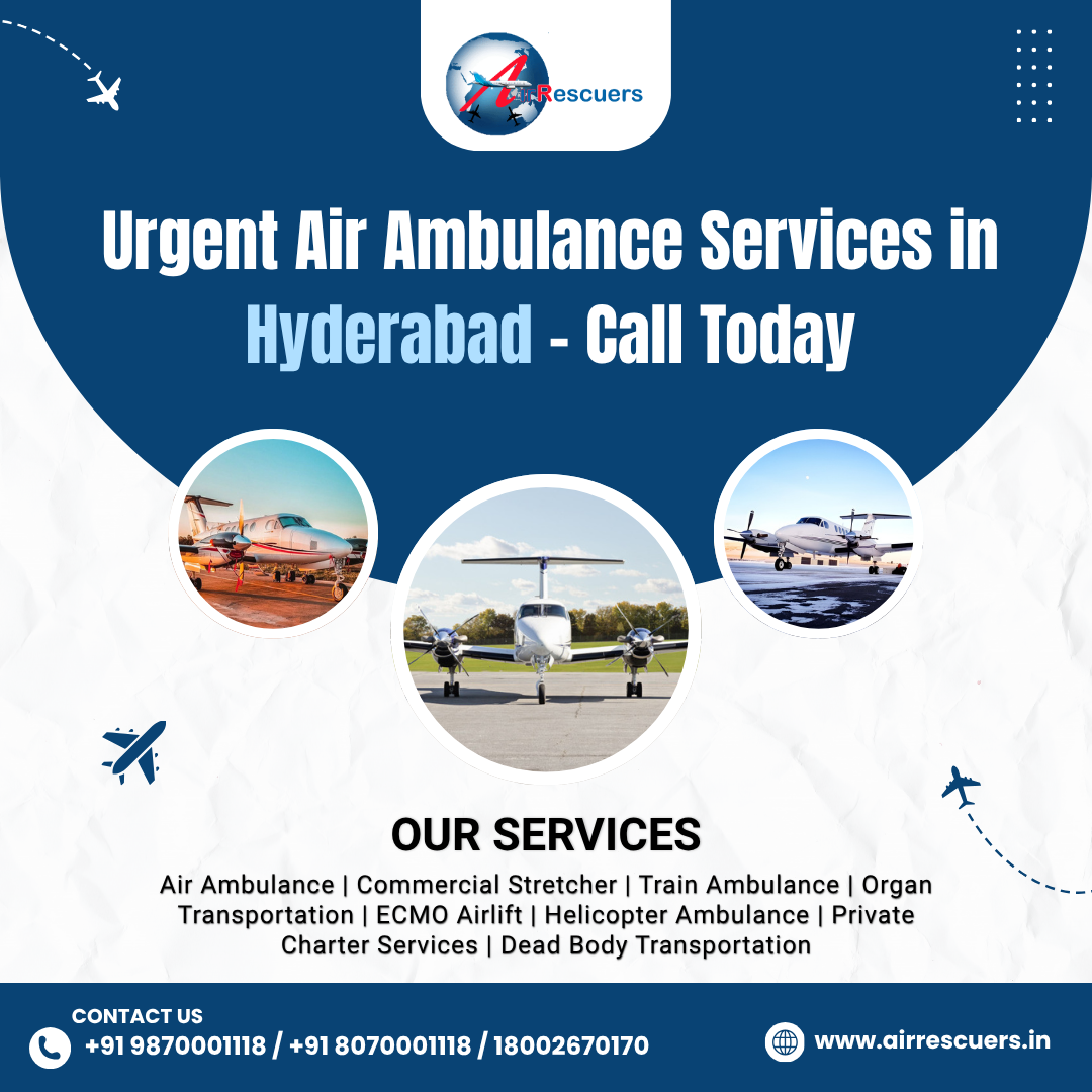 Urgent Air Ambulance Services in Hyderabad – Call Today