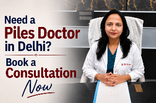 compressed_Need a Piles Doctor in Delhi
