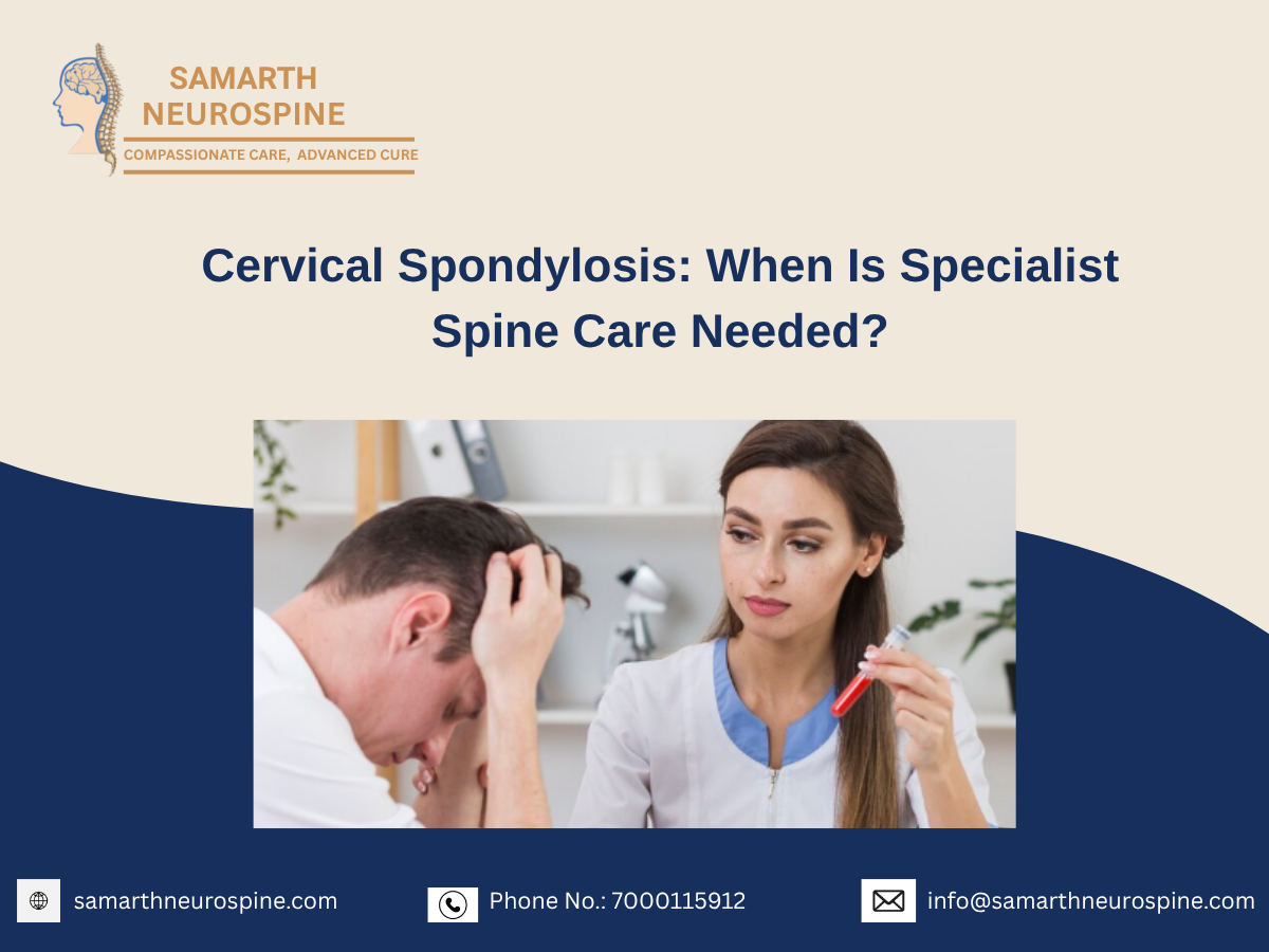 Cervical Spondylosis When Is Specialist Spine Care Needed