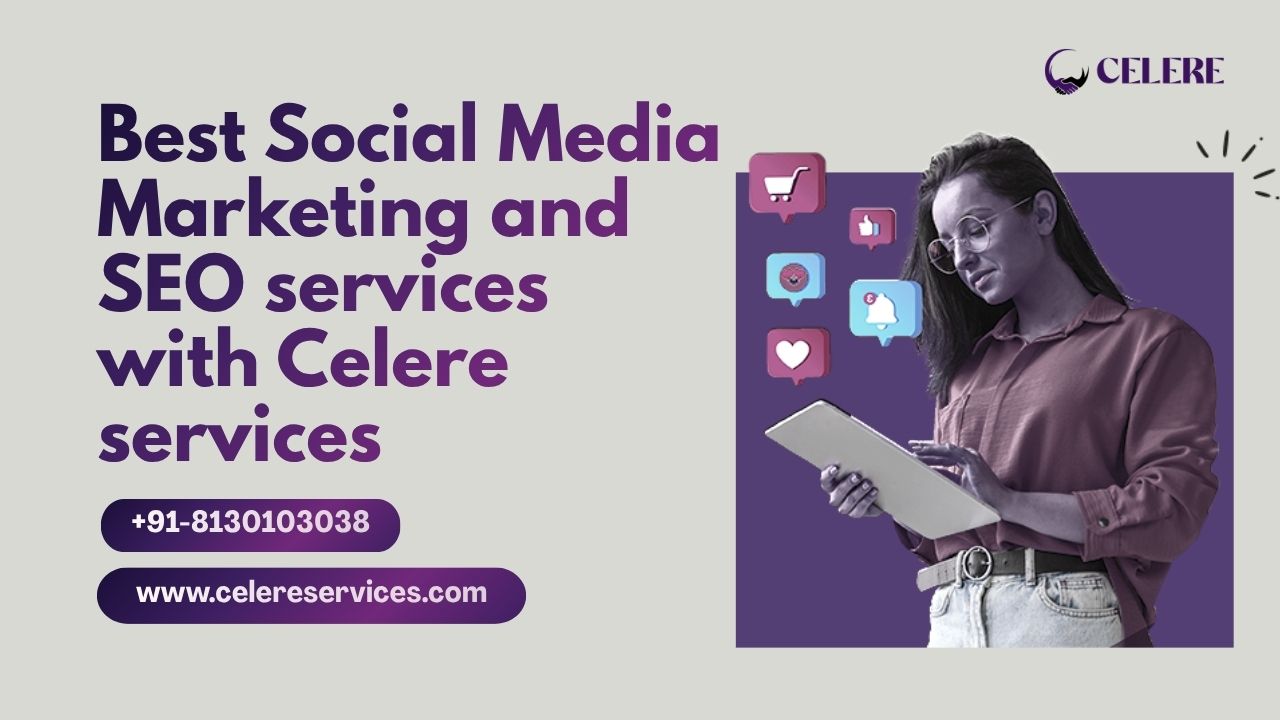 Best Social media marketing services by celere services