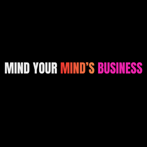 mind your mind business