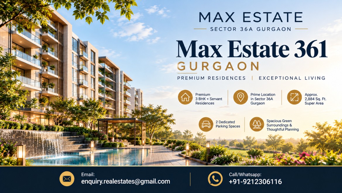 Max Estate 361 Gurgaon (2)