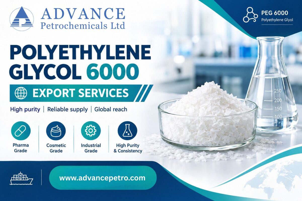 Polyethylene Glycol 6000 Export Services by Advance Petrochemicals Ltd