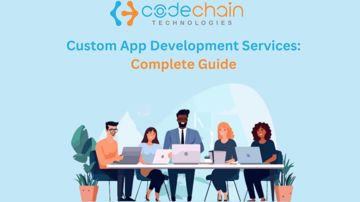 Custom App Development Services Complete Guide
